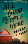 All Good People Here by Ashley Flowers - Book Cover