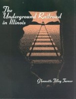 The Underground Railroad in Illinois by Glennette Tilley Turner book cover